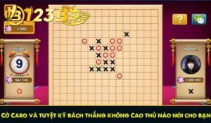 Cờ Caro và tuyệt kỹ bách thắng không Cao thủ nào nói cho bạn