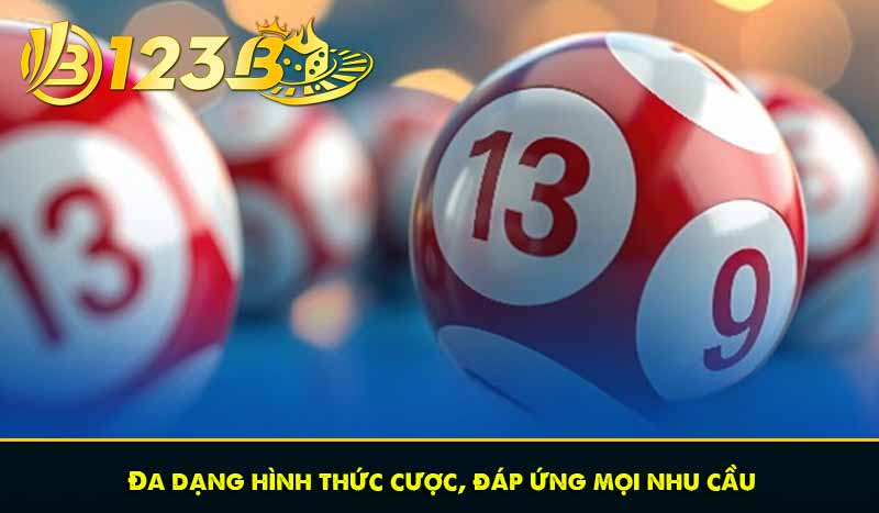 Đa dạng hình thức cược, đáp ứng mọi nhu cầu