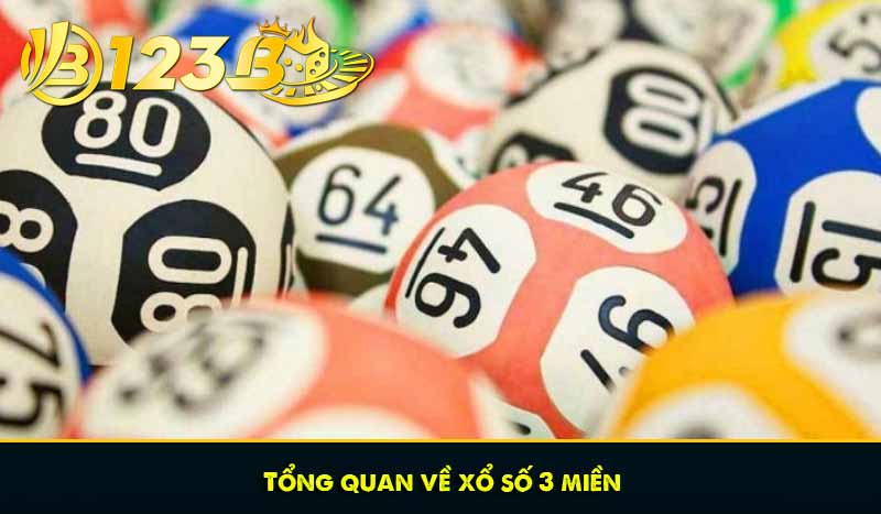 Xổ số 3 miền: Bí kíp 3 miền chắc thắng dễ học, hiệu quả cao 6 Tổng quan về xổ số 3 miền